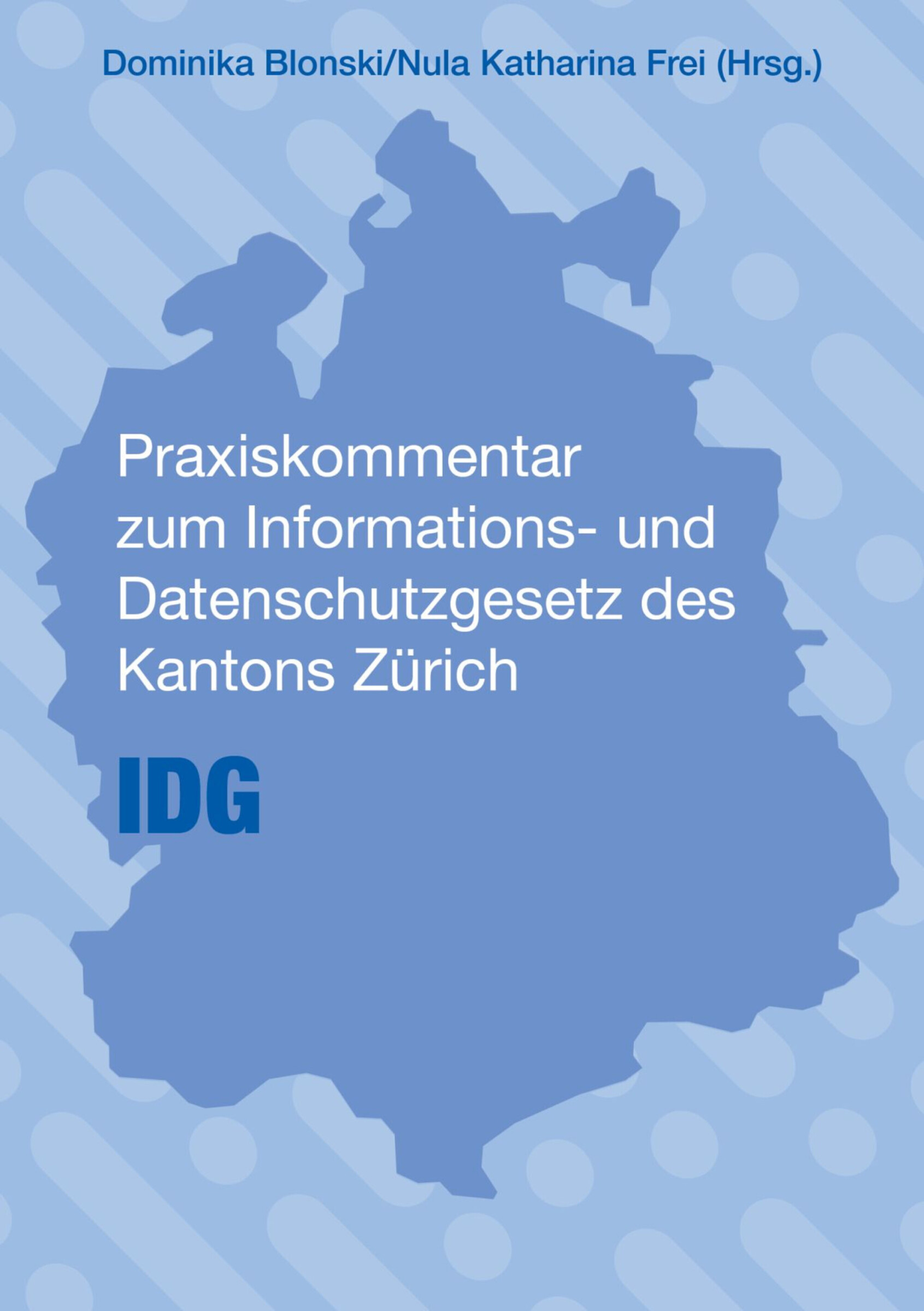 Titelseite «Praxiskommentar zum Informations- und Datenschutzgesetz des Kantons Zürich (IDG)»